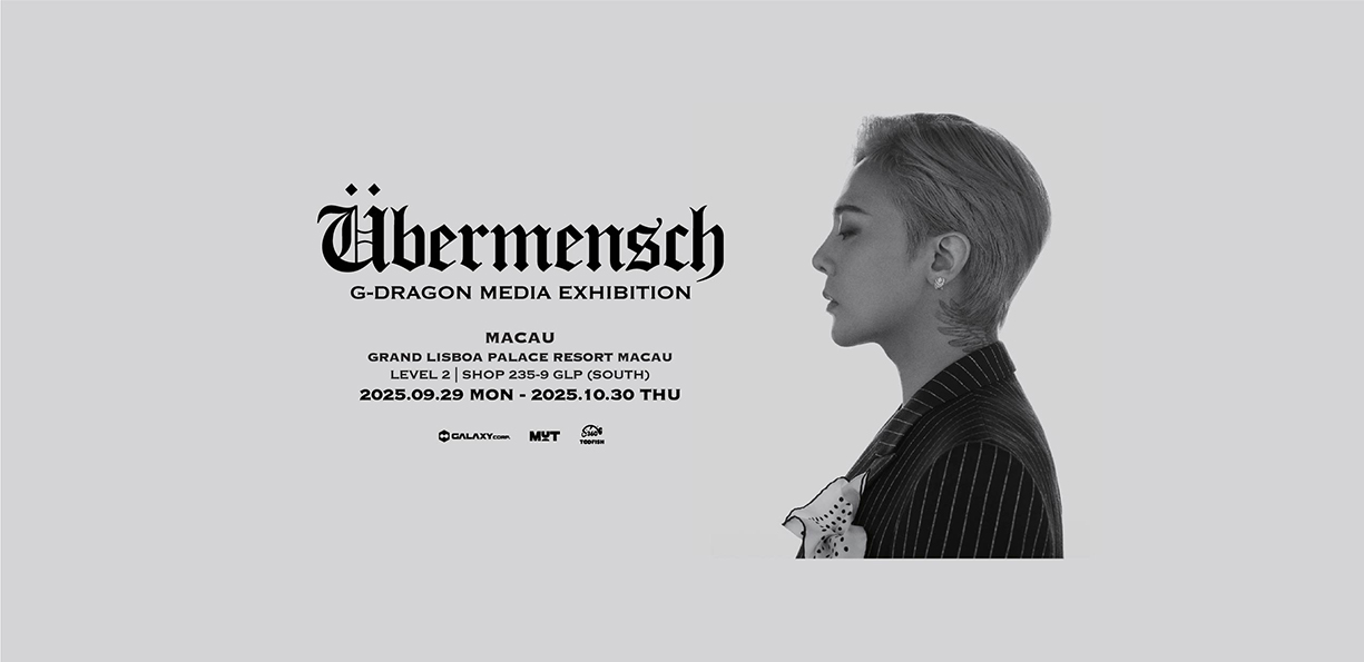 G-DRAGON MEDIA EXHIBITION: Übermensch in Macau