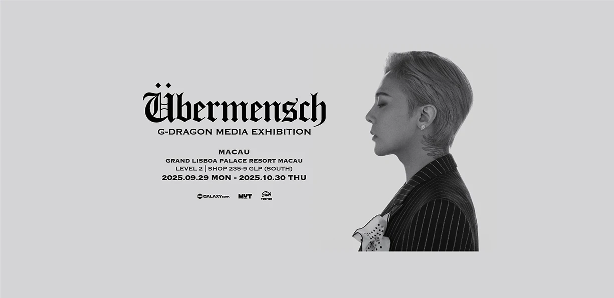 G-DRAGON MEDIA EXHIBITION: Übermensch in Macau
