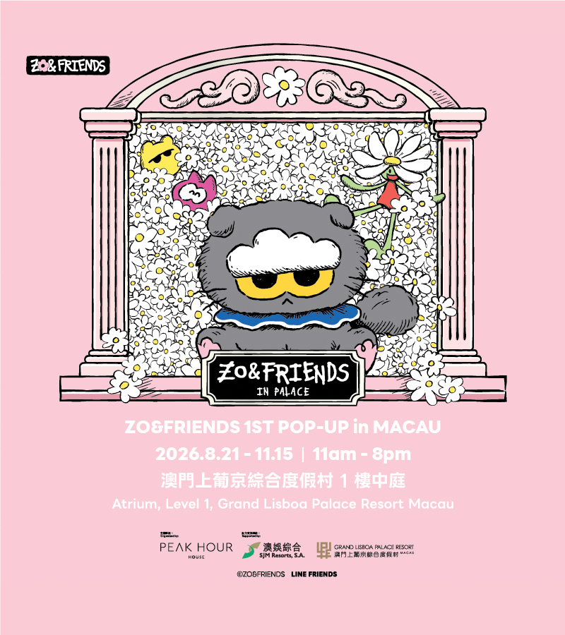 ZO&FRIENDS 1ST POP-UP IN MACAU